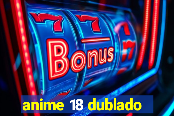 anime 18 dublado